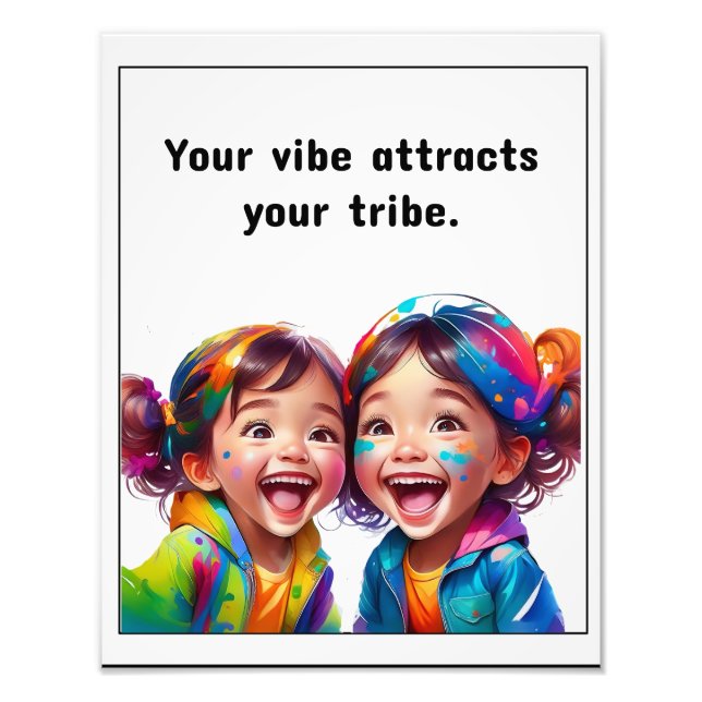 Your Vibe Attracts Your Tribe-- Friendship Quote Photo Print (Front)