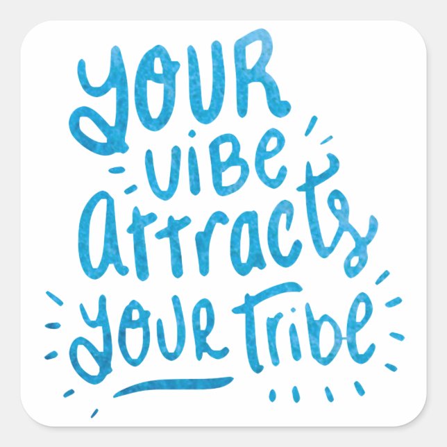 Your Vibe Attracts Your Tribe Motivational Quote Square Sticker (Front)