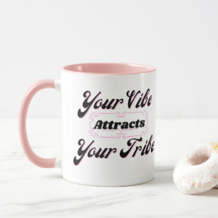 Your Vibe Attracts Your Tribe Mug