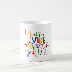 Your Vibe Attracts Your Tribe // Novelty Quote Mug