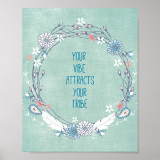 Your Vibe Attracts Your Tribe Poster