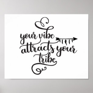 Your Vibe Attracts Your Tribe Poster