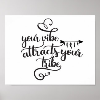 Your Vibe Attracts Your Tribe Poster