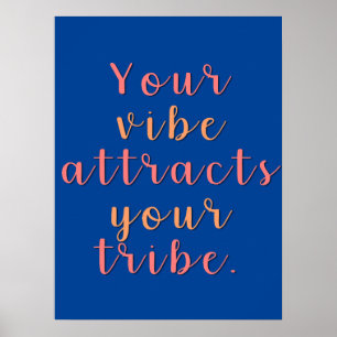 Your vibe attracts your tribe.  poster