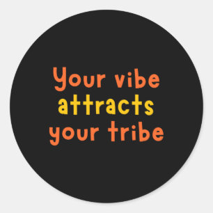 Your Vibe Attracts Your Vibe Sticker