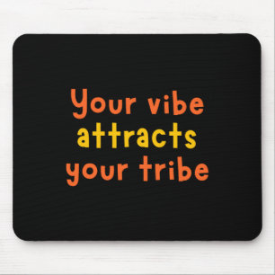Your Vibe Attracts Your Vibe Sticker Mouse Mat