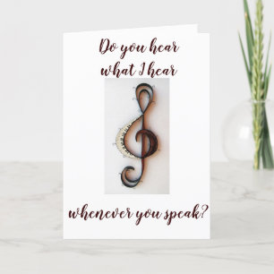 "YOUR VOICE IS MUSIC TO MY EARS" LOVING YOU CARD