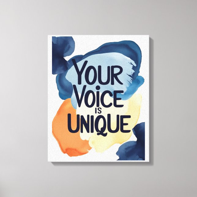 Your Voice Is Unique Canvas Print (Front)