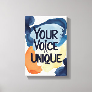 Your Voice Is Unique Canvas Print
