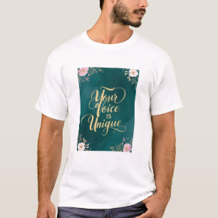 Your Voice Is Unique T-Shirt
