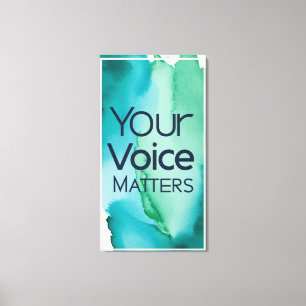Your Voice Matters Canvas Print