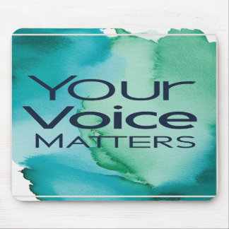 Your Voice Matters Mouse Mat