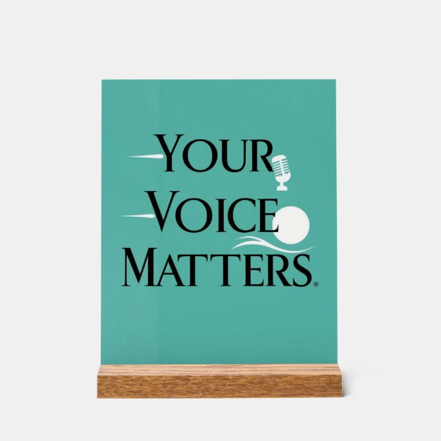 Your Voice Matters option 2 Acrylic Sign (Front)