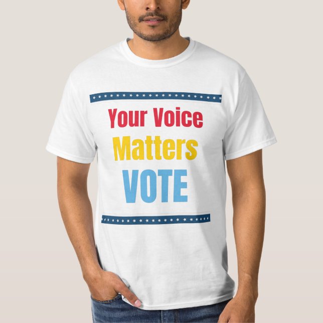 Your Voice Matters - Vote T-Shirt (Front)