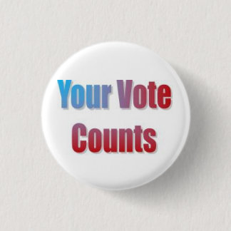 Your Vote Counts 3 Cm Round Badge