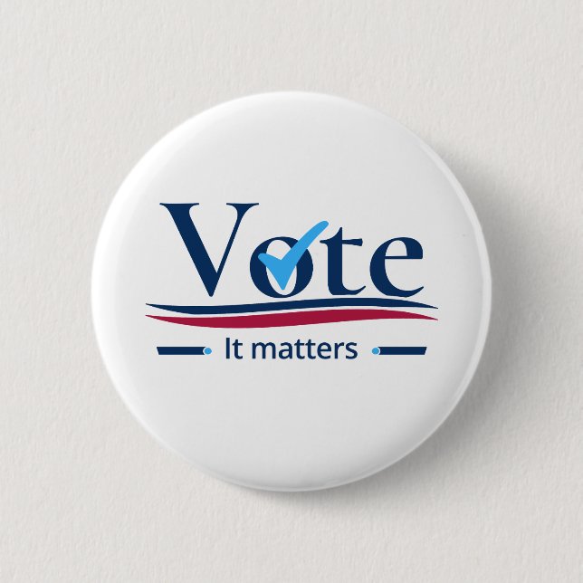 Your Vote Matters  6 Cm Round Badge (Front)