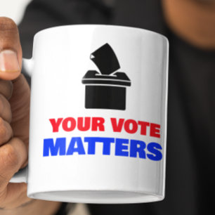 Your Vote Matters Coffee Mug