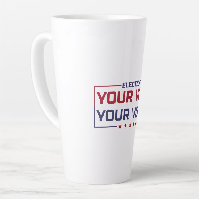 Your Vote Your Voice coloured font Latte Mug (Left Angle)