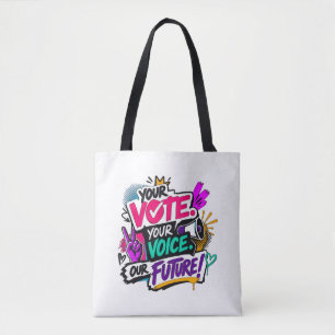 Your Vote. Your Voice. Our Future! Tote Bag
