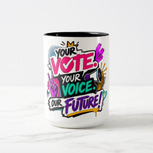 Your Vote. Your Voice. Our Future! Two-Tone Coffee Mug