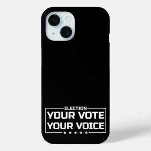 Your Vote Your Voice white font iPhone 15 Case