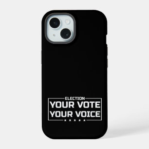 Your Vote Your Voice white font iPhone 15 Case