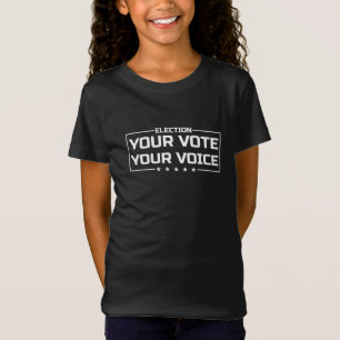 Your Vote Your Voice white font T-Shirt