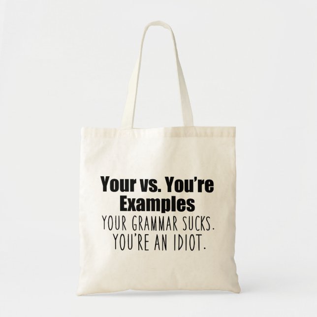Your vs. You're Funny Grammar Tote Bag (Front)