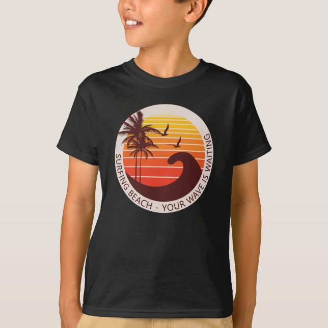 Your Wave is Waiting T-Shirt (Front)