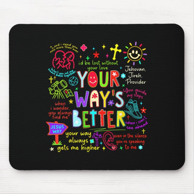 Your Way Is Better Proverbs 16_9 Faith Apparel  Mouse Mat (Front)