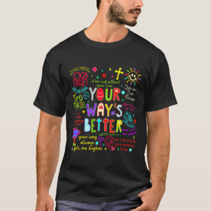 Your Way Is Better Proverbs 16_9 Faith Apparel  T-Shirt