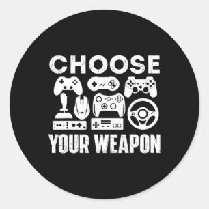 Your Weapon - Gamer Video Game Lover Gaming Classic Round Sticker