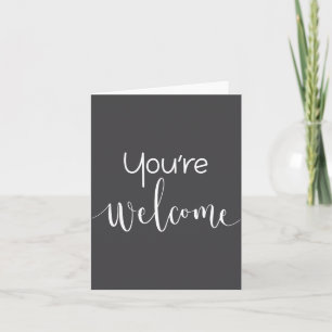 Your Welcome Fun Novelty Saying Quote You're Welco Card