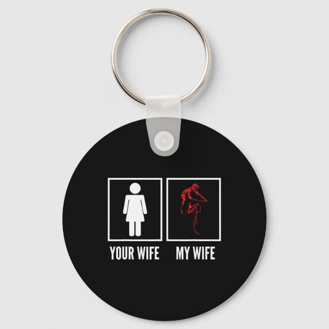Your Wife My Wife Biker Cyclist Mountain Biking  Key Ring (Front)