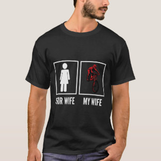 Your Wife My Wife Biker Cyclist Mountain Biking  T-Shirt