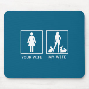 Your wife my wife bunny rabbit Design Mouse Mat