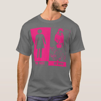 Your Wife My Wife Farmer Farm Life Husband gift T-Shirt