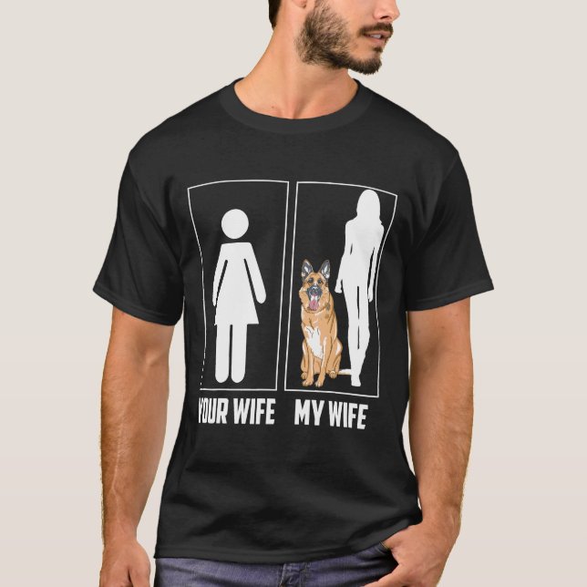Your Wife My Wife   German Shepherd Dog T-Shirt (Front)