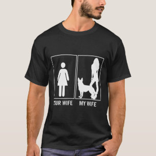 Your Wife My Wife German Shepherd  Dog T-Shirt