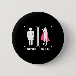 Your Wife My Wife Husnd Breast Cancer Awareness  6 Cm Round Badge
