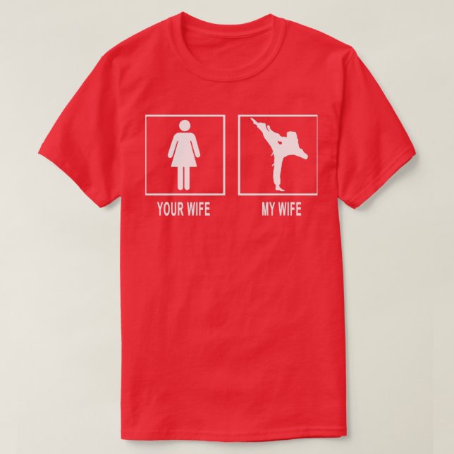 your wife my wife karate s T-Shirt (Design Front)
