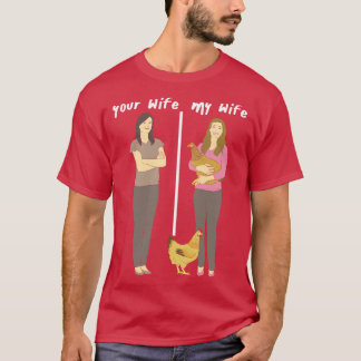 Your Wife My Wife Lovely Chicken Lady Wifey T-Shirt