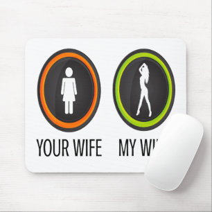 Your Wife My Wife Mouse Mat