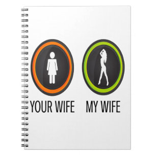Your Wife My Wife Notebook