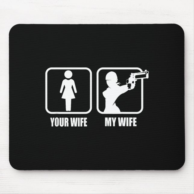 Your Wife - My Wife Stol _ Guns - Valentines Day G Mouse Mat (Front)