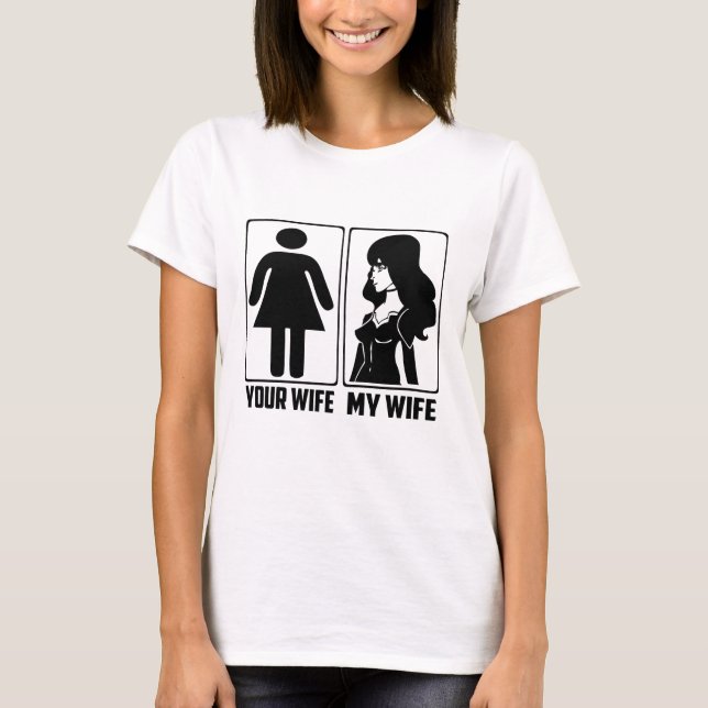 Your Wife My Wife Superhero Funny T-Shirt (Front)