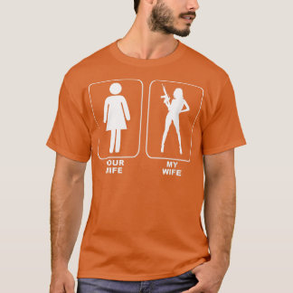 Your Wife My Wife  T-Shirt
