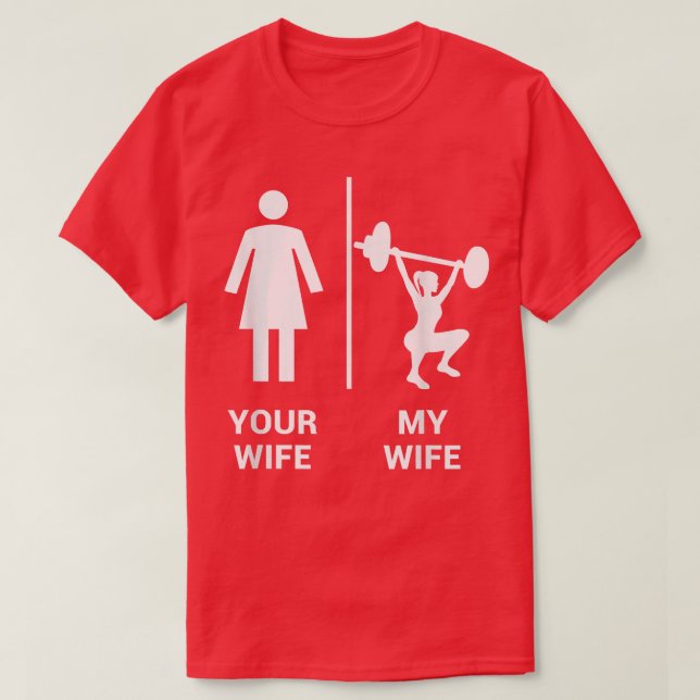 Your Wife My Wife  Top Weightlifting Workout Gym G (Design Front)