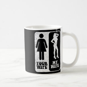 Your Wife My Wife Wedding Husband Groom Fiance Mr Coffee Mug