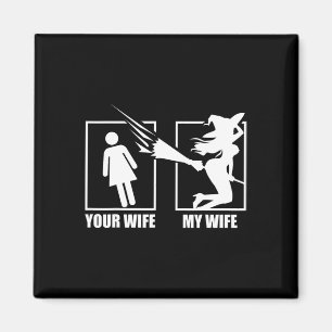 Your Wife Vs. My Wife - Witch Wife Halloween  Magnet